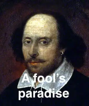A fool's paradise